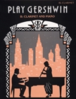 Play Gershwin : (Clarinet and Piano) - Book