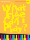 What Else Can I Play? Piano Preparatory Grade - Book
