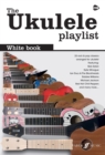 The Ukulele Playlist: White Book - Book