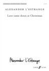 Love came down at Christmas (Mixed Voice Choir) - Book