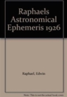 Raphael's Astronomical Ephemeris : With Tables of Houses for London, Liverpool and New York - Book