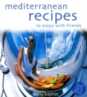 Mediterranean Recipes to Enjoy with Friends - Book