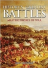 History's Greatest Battles : Masterstrokes of War - Book