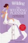 The Wedding Planner. You and Your Wedding : Everything You Need to Plan the Perfect Day - Book