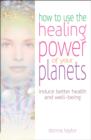 The Healing Power of Your Planets - eBook