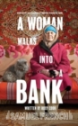 A Woman Walks Into A Bank - Book