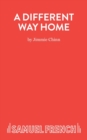 A Different Way Home - A Play - Book