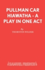 Pullman Car Hiawatha : Play - Book