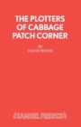Plotters of Cabbage Patch Corner : Libretto - Book