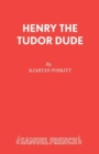 Henry the Tudor Dude - Book