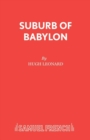 Suburb of Babylon : Containing "Time of Wolves and Tigers", "Nothing Personal" and "Last of the Last of the Mohicans" - Book