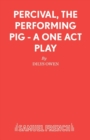 Percival, the Performing Pig : Play - Book