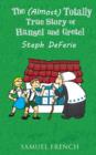 The (Almost) Totally True Story of Hansel and Gretel - Book