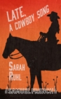 Late, A Cowboy Song - Book