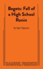 Begets : Fall of a High School Ronin - Book