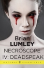 Necroscope IV: Deadspeak - Brian Lumley