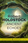 Ancient Echoes - eBook