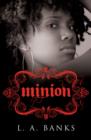 Minion : A Vampire Huntress Legend Book - L.A. Banks