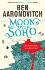 Moon Over Soho : Book 2 in the #1 bestselling Rivers of London series - Book