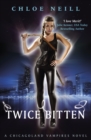 Twice Bitten : A Chicagoland Vampires Novel - eBook