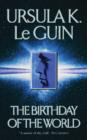 The Birthday Of The World and Other Stories - Ursula K. Le Guin