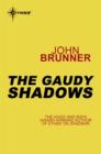 The Gaudy Shadows - eBook