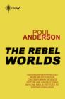 The Rebel Worlds : A Flandry Book - eBook