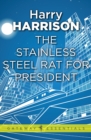 The Stainless Steel Rat for President : The Stainless Steel Rat Book 5 - eBook