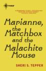 Marianne, the Matchbox, and the Malachite Mouse - eBook