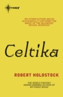 Celtika : Book 1 of the Merlin Codex - eBook