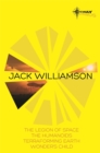 Jack Williamson SF Gateway Omnibus : The Legion of Space, The Humanoids, Terraforming Earth, Wonder's Child - Book