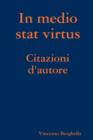 In Medio Stat Virtus: Citazioni D'autore - Book