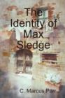 The Identity of Max Sledge - Book