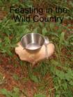 Feasting in the Wild Country - Book