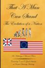 That A Man Can Stand: The Evolution of a Nation - Book