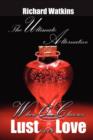 The Ultimate Alternative: When One Chooses Lust Over Love - Book