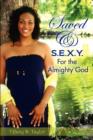 Saved & S.E.X.Y. For the Almighty God - Book