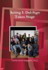 Acting I : Del-Sign Takes Stage - Book