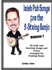 Irish Pub Songs For The 5-String Banjo Volume 1 - Book