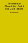 The Panther Chronicles : Part II, the Gold Tablets - Book