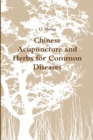 Chinese Acupuncture and Herbs for Common Diseases - Book