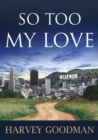 So Too My Love - Book