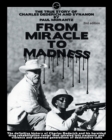 From Miracle to Madness 2nd. Edition : The True Story of Charles Dederich and Synanon . - Book