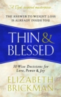 Thin & Blessed : 10 Wise Decisions for Love, Power & Joy - eBook