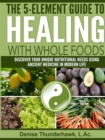 The 5-Element Guide to Healing with Whole Foods - Book