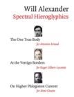 Spectral Hieroglyphics : The One True Body, At the Vertigo Borders, On Higher Phlogiston Current - Book