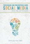 Theologians and Philosophers Using Social Media : Advice, Tips, and Testimonials - Book