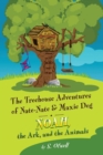 Noah, the Ark, and the Animals : The Treehouse Adventures of Nate-Nate & Maxie Dog - Book