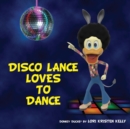 Disco Lance Loves to Dance - Book