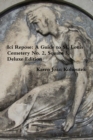 Ici Repose : A Guide to St. Louis Cemetery No. 2, Square 3, Deluxe Edition - Book